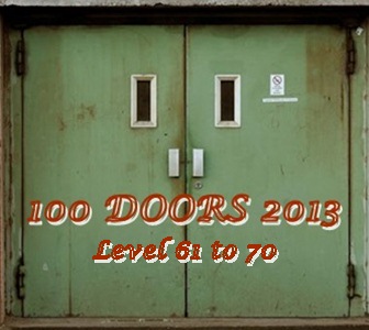 100 Doors 2013 Level 61 to 70 Answers Game 100 Doors 2013 Level 61 62 63 64 65 66 67 68 69 70 Answers