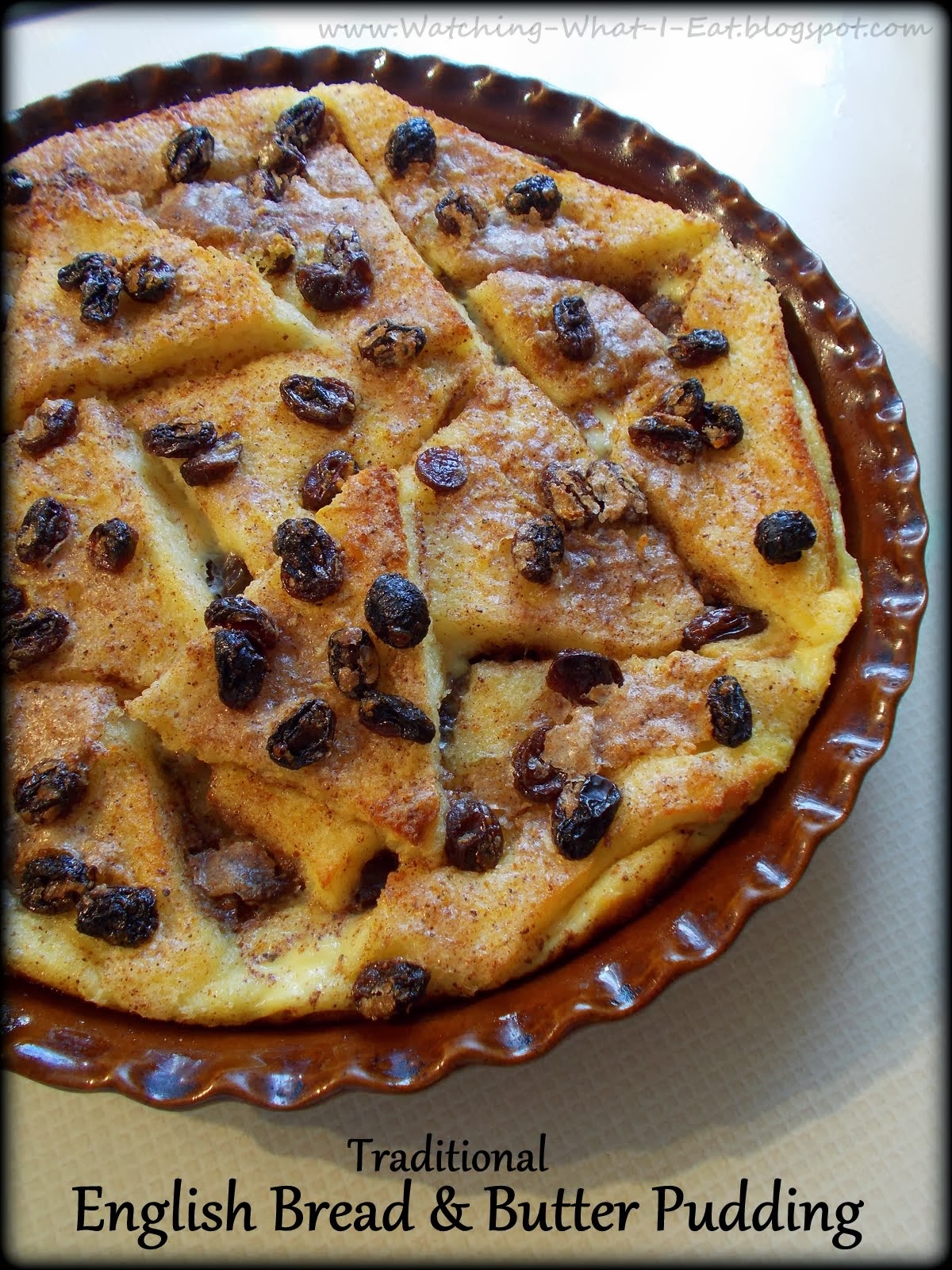 Watching What I Eat Traditional English Bread & Butter Pudding Meatless Monday