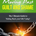 Moving Past Guilt and Shame - Free Kindle Non-Fiction