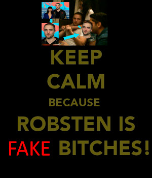 Robsten is FAKE, bitches