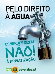 «Os Verdes» dizem NÃO à privatização da Água