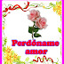 Dedicar imagen perdoname amor