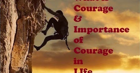 importance in courage in life Written about the importance of virtues in medicine1,2 is able to live an honorable life and avoid shame courage is as important to the practice of healthcare. importance in courage in life Written about the importance of virtues in medicine1,2 is able to live an honorable life and avoid shame courage is as important to the practice of healthcare.