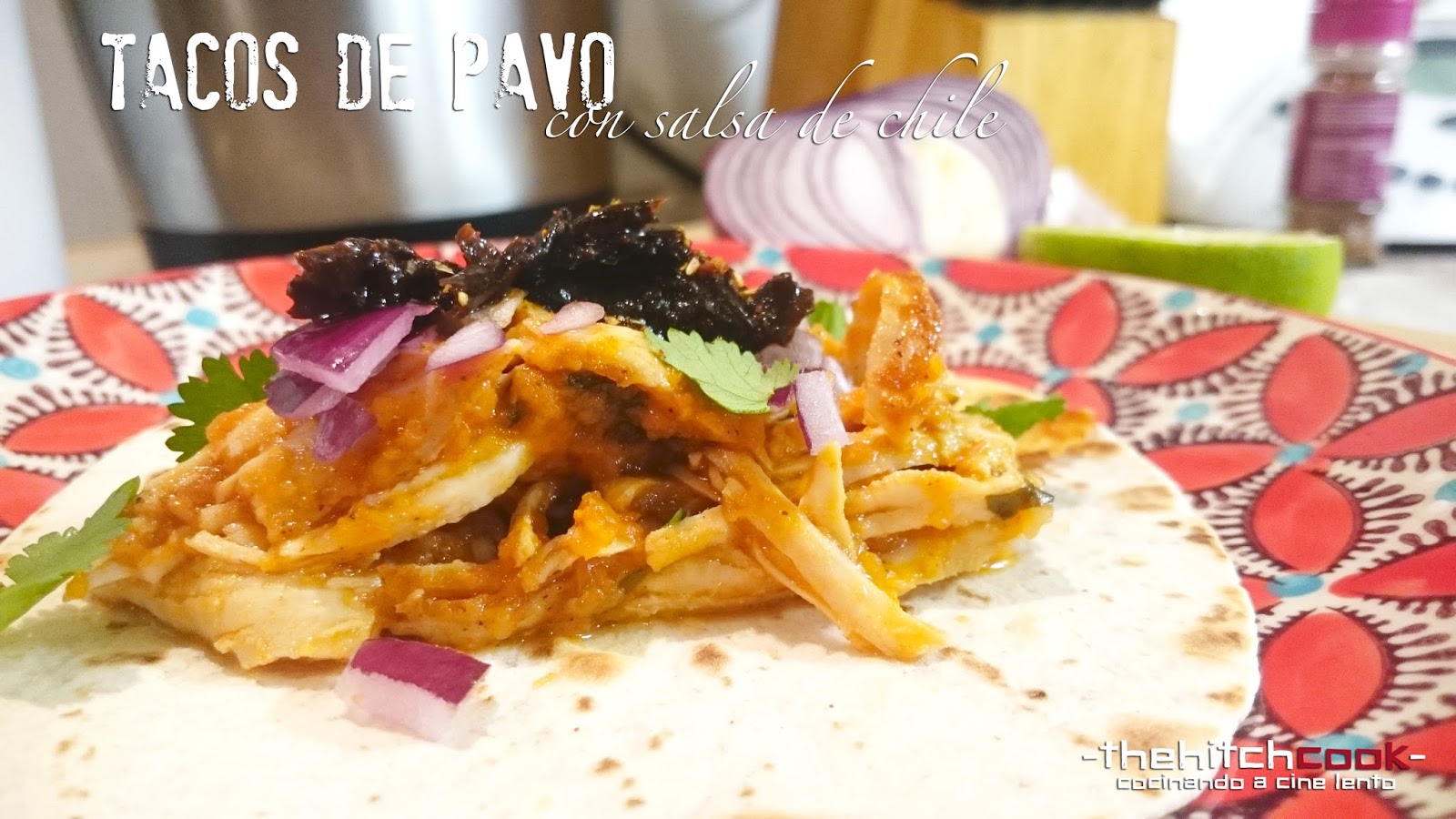 THE HITCHCOOK TACO DE PAVO CON SALSA DE CHILE (Quiero la cabeza de