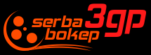 SERBA BOKEP 3GP