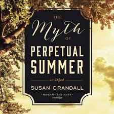 The Myth of Perpetual Summer, a warm & friendly novel by Susan Crandall