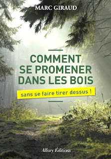Comment se promener dans les bois sans se faire tirer dessus Marc Giraud