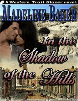 In The Shadow of the Hills by Madeline Baker