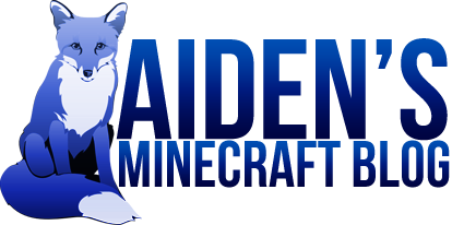 Aiden's Minecraft Blog