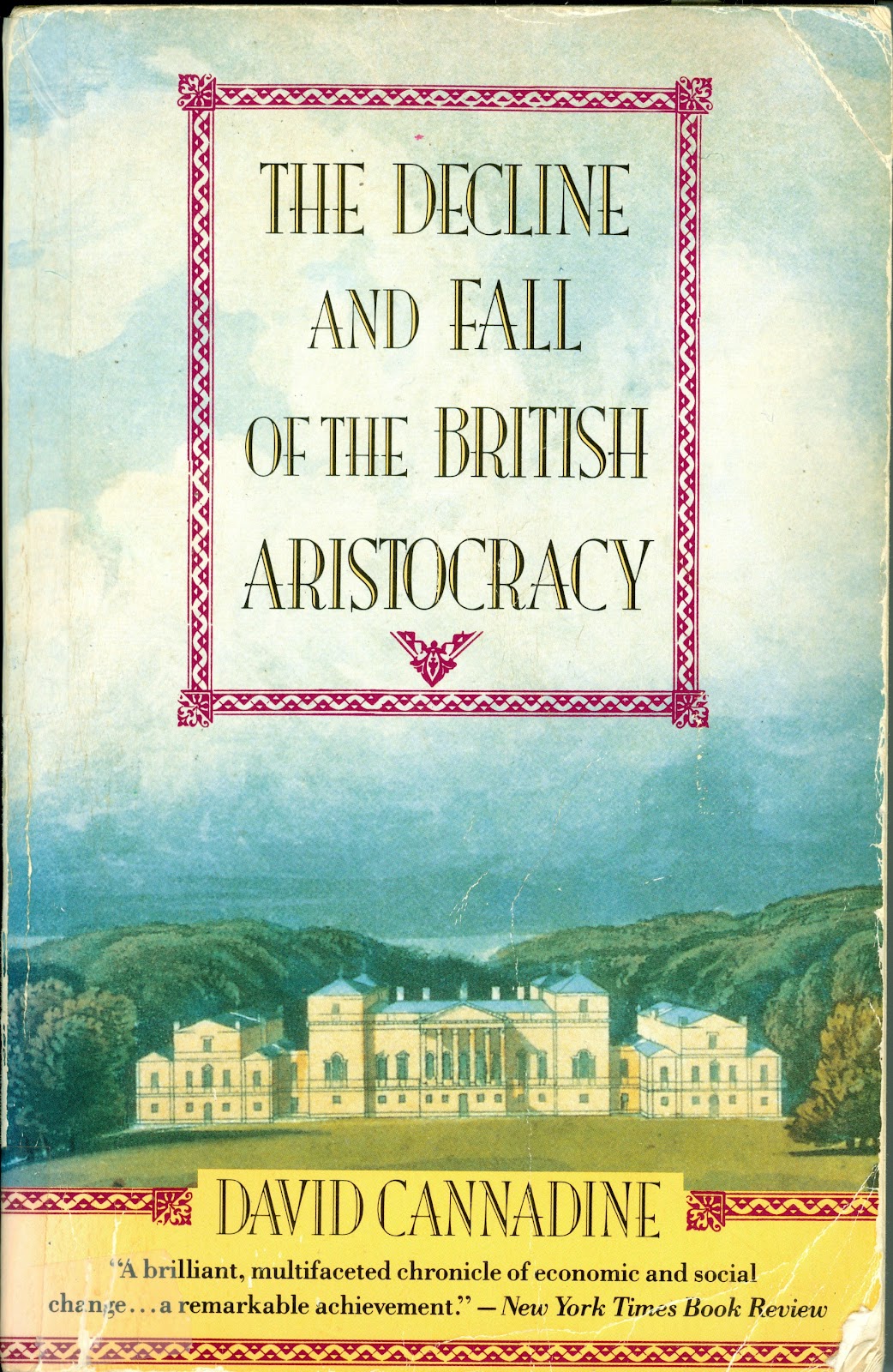 The Decline And Fall Of The British Aristocracy By David Cannadine Books Literature Aristocracy The Decline And Fall Of The British Aristocracy By David Cannadine Books Literature Aristocracy