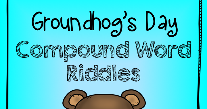 groundhog day day one lyrics groundhog day compound words freebie teach123 groundhog day day one lyrics groundhog day compound words freebie teach123