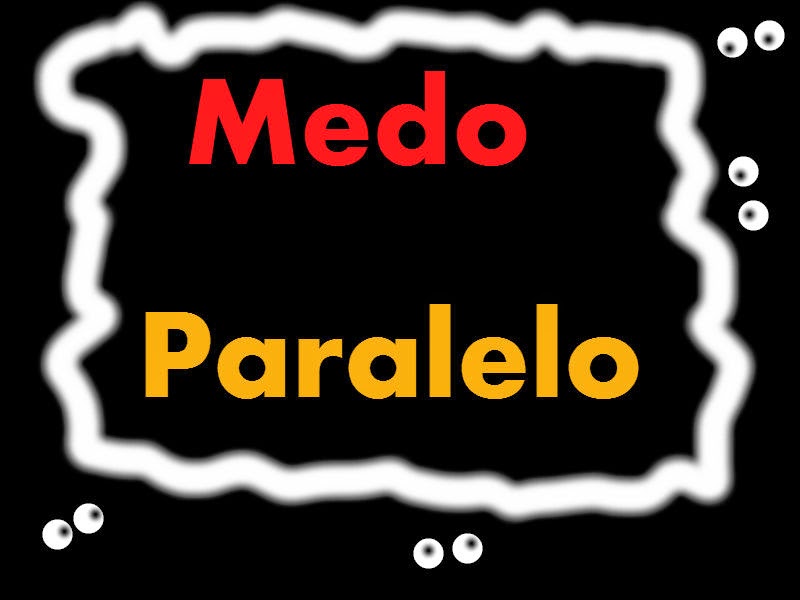 Medo Paralelo