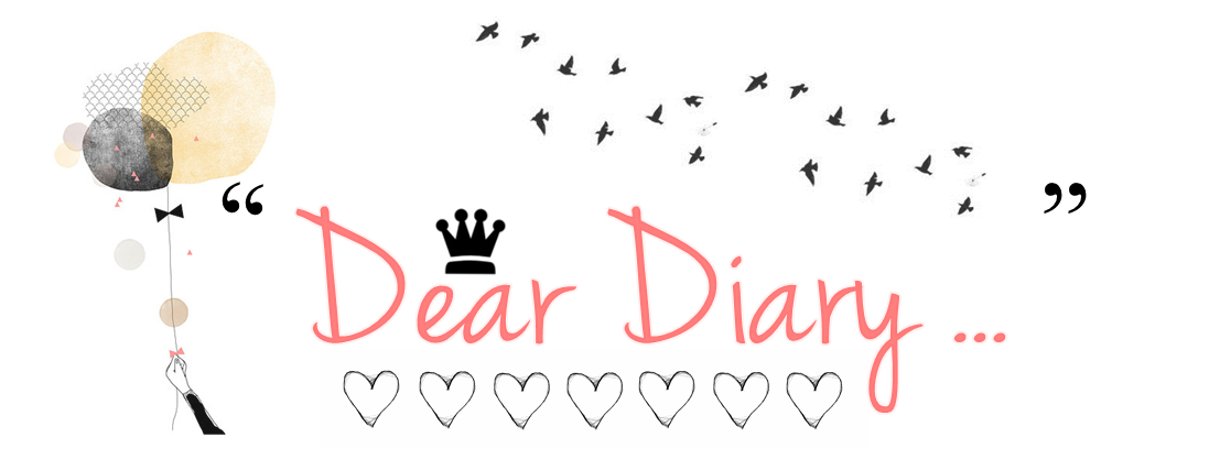 <center>- Dear Diary</center>