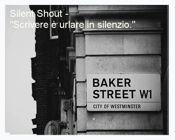 Silent Shout - "Scrivere è urlare in silenzio."