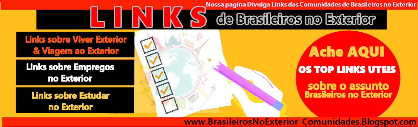 ► SOBRE ESSE BLOG: ESSE BLOG FUNCIONA SO COMO DIVULGADOR DE LINKS DE BRASILEIROS NO EXTERIOR