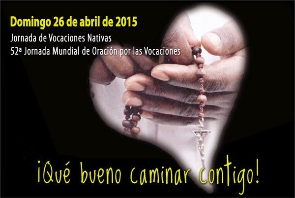 vocaciones_nativas_2015 Cartel de Vocaciones Nativas misioneras. Lema de la Jornada ¡Qué bueno caminar contigo! y unas manos negras dentro de un corazón sosteniendo un rosario.