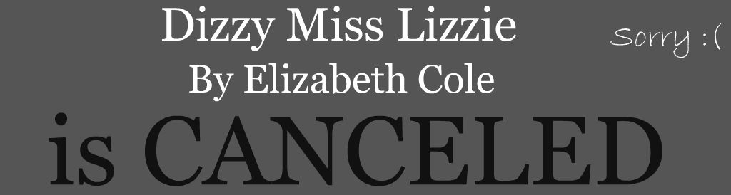 Dizzy Miss Lizzie(: (a Blog about Elizabeth J. Cole)