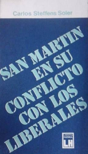 San Martín en su conflicto con los liberales