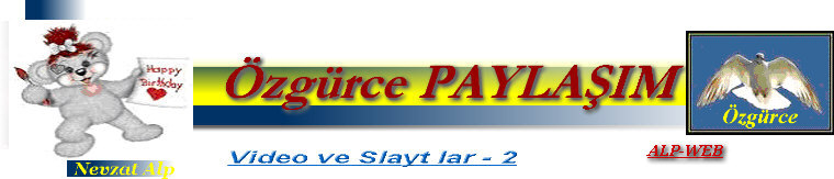 VİDEO-SLAYT lar- 2