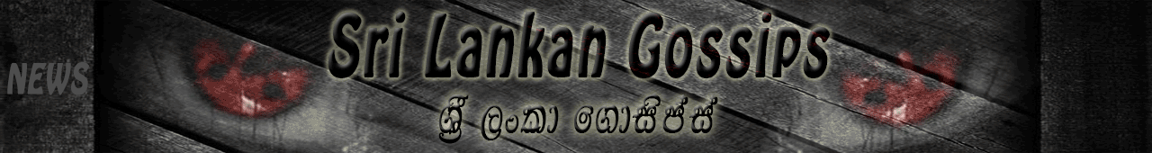 Sri lankan Gossip - Latest gossip