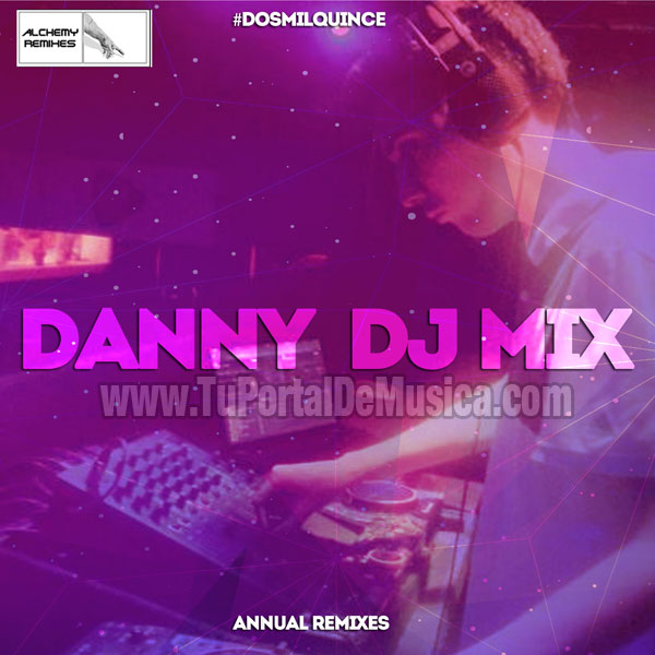 Danny Dj Mix Annual Remixes (2015) Danny Dj Mix Annual Remixes (2015)