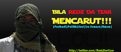 Bila Redz da Tsar Mencarut!!!