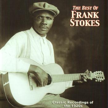 ¿Qué estáis escuchando ahora? - Página 2 Frank+Stokes+-+The+Best+Of+Frank+Stokes