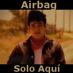 Airbag - Solo Aqui - Acordes D Canciones