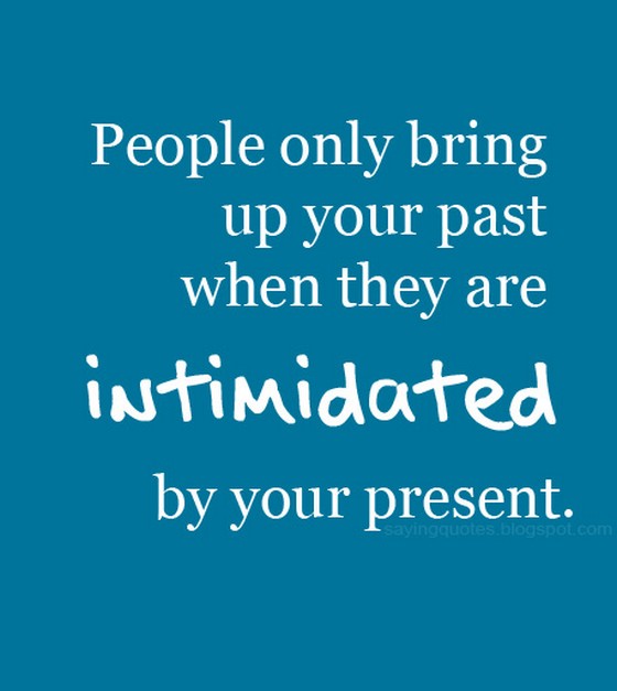 quotes about intimidating people In life, other people often make us nervous this covers the spectrum from higher ups at work, love interests, people we don't know at parties, popular people from school or the office, even celebrities it is natural to feel intimidated sometimes often people we look up to (or those who we just don't know who. quotes about intimidating people In life, other people often make us nervous this covers the spectrum from higher ups at work, love interests, people we don't know at parties, popular people from school or the office, even celebrities it is natural to feel intimidated sometimes often people we look up to (or those who we just don't know who.