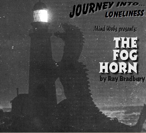 Journey Into Journey 49 The Fog Horn By Ray Bradbury Presented By Mind Webs