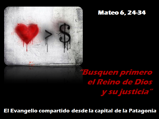 EL EVANGELIO, DESDE LA PATAGONIA: EL RIESGO DEL DINERO