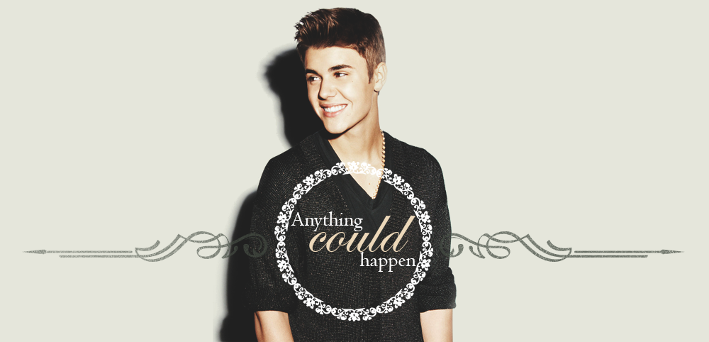 Anything Could Happen [Justin Bieber fanfiction]