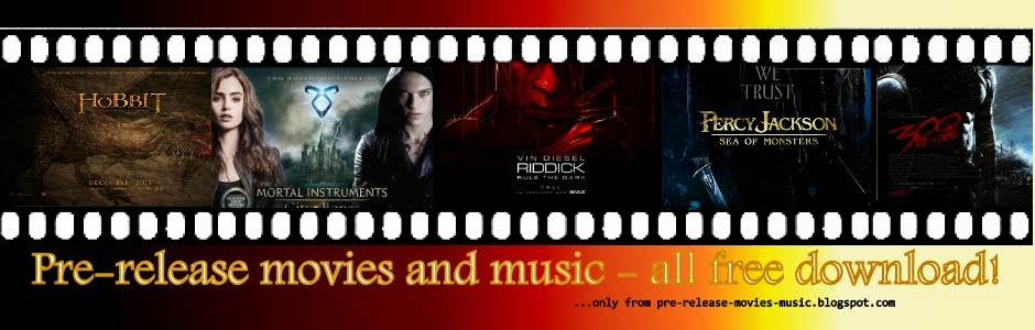 Pre-release movies and music - all free download!