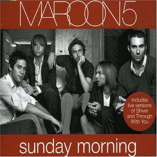 Sunday Morning By: Maroon 5