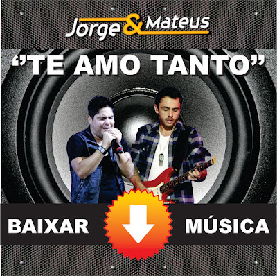 Jorge e Mateus - Te Amo Tanto