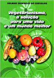 Vegetarianismo, a solução...