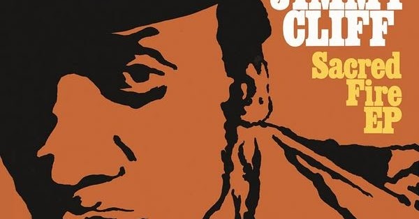 jimmy cliff sacred fire ep jimmy cliff sacred fire ep
