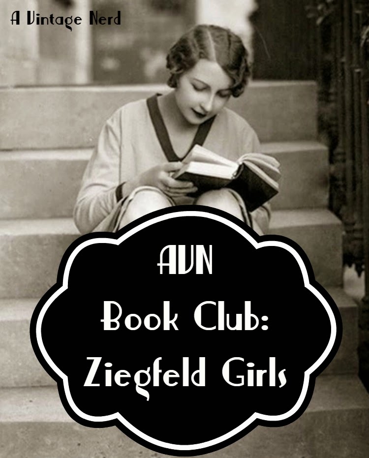 A Vintage Nerd, Vintage Blog, Ziegfeld Girls, Vintage Book Recommendation, Retro Lifestyle Blog, Vintage Lifestyle Blog