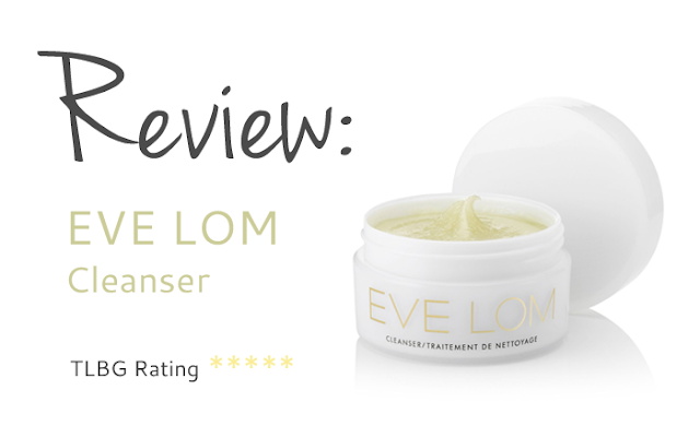 Review: Eve Lom Cleanser