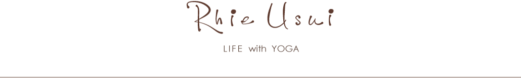 LIFE with YOGA 〜 Rhie Usui 〜