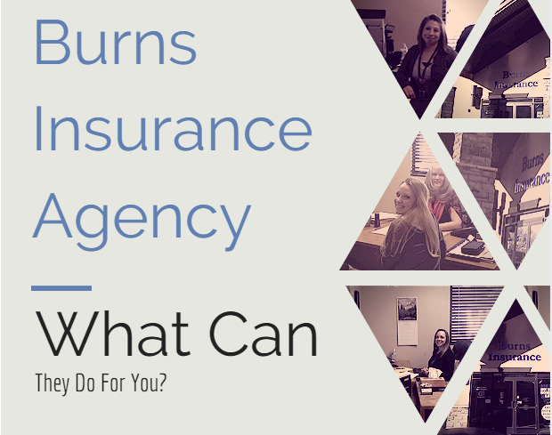Burns Insurance Agency"The Right Choice" The Greater Burns Insurance Agency"The Right Choice" The Greater