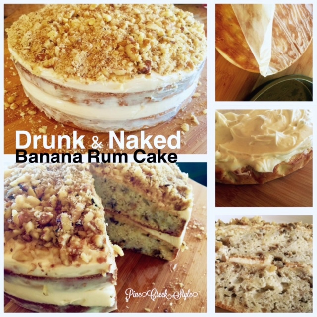 Pine Creek Style Banana Rum Cake..Drunk & Naked!