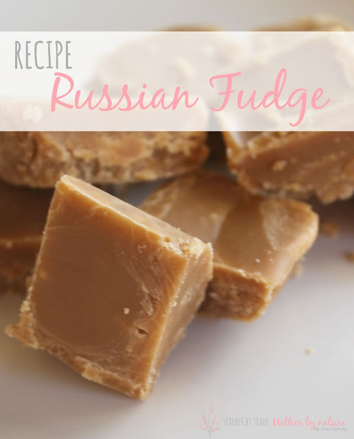 Recipe Russian Fudge Teacher by trade, Mother by nature