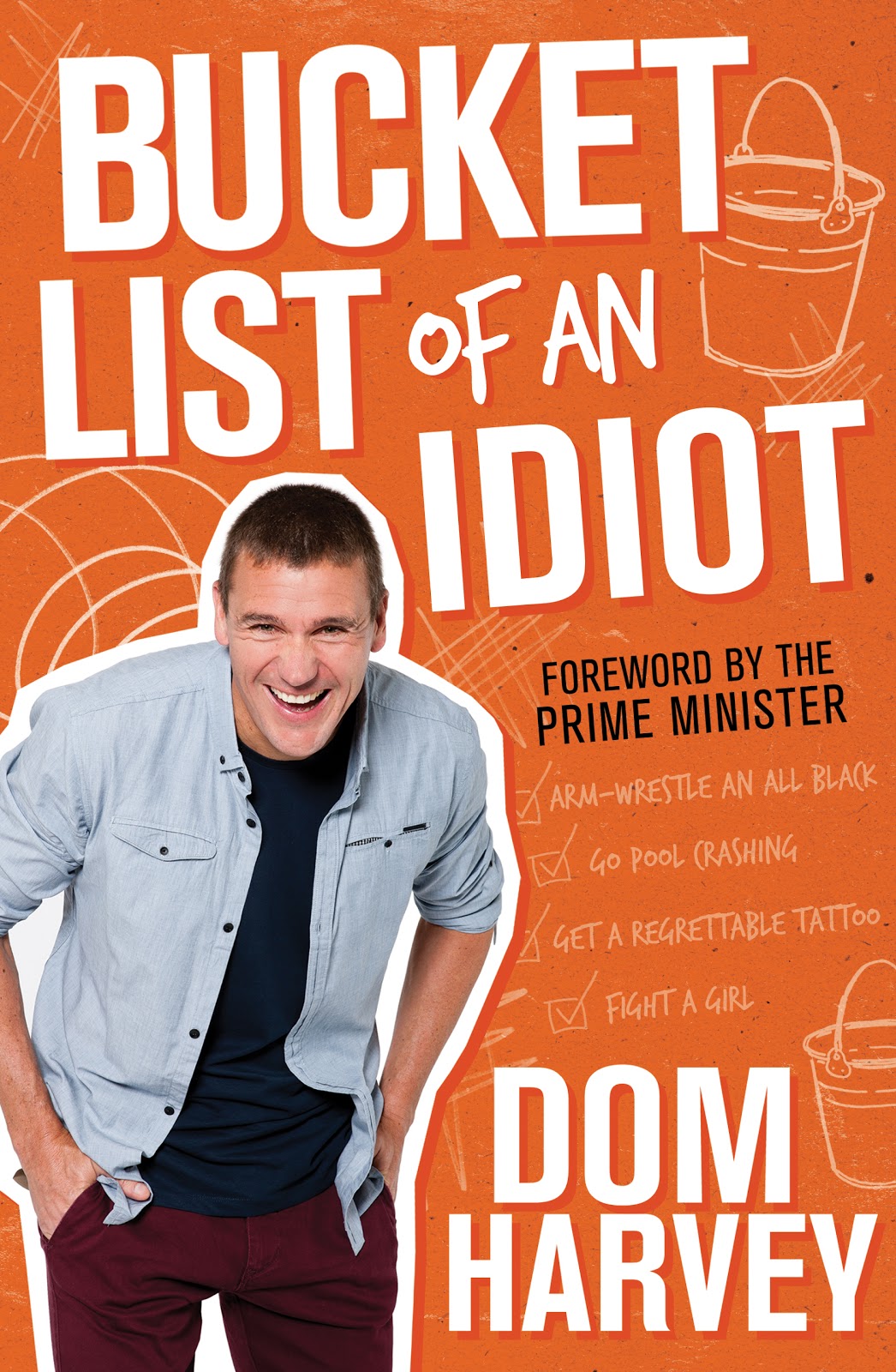 Bucket List of an Idiot Dom Harvey