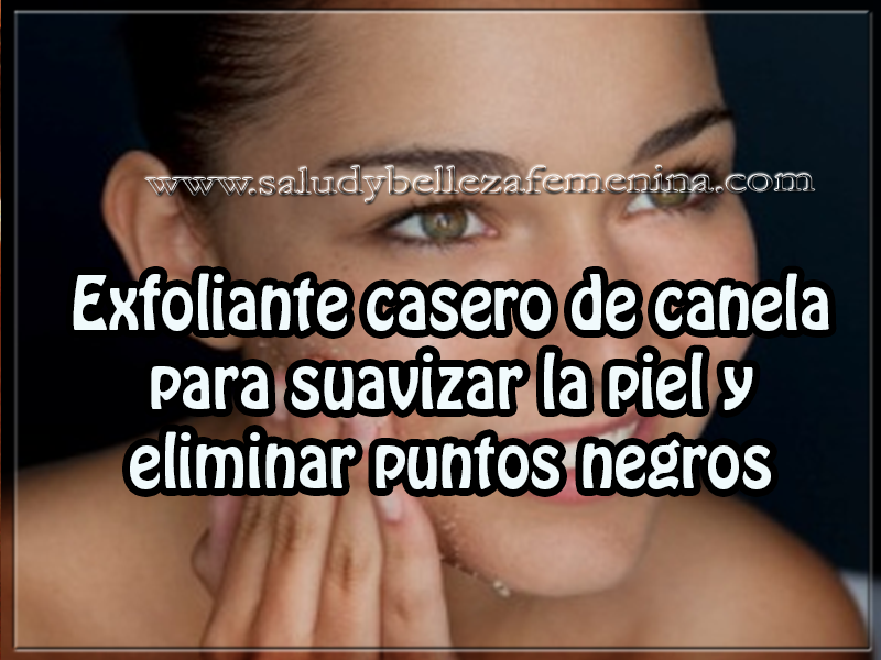 Exfoliante casero de canela para suavizar la piel y eliminar puntos negros Cuidados del rostro, belleza , mascaras faciales , exfoliante casero de canela para suavizar la piel y eliminar puntos negros