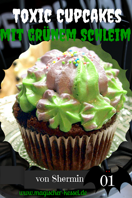 http://www.magischer-kessel.de/2015/10/halloween-toxic-cupcakes/