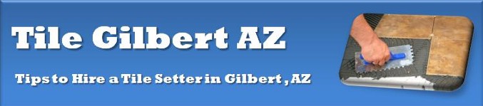 Tile Gilbert AZ