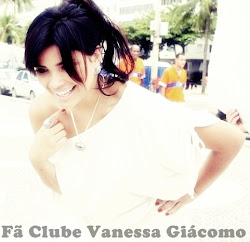 Fã Clube Vanessa Giácomo OFICIAL !