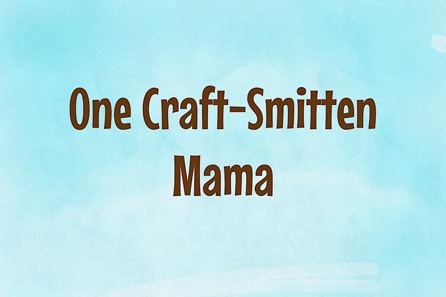 One Craft-Smitten Mama