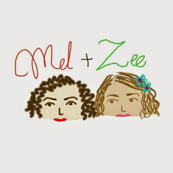 Mel and Zee